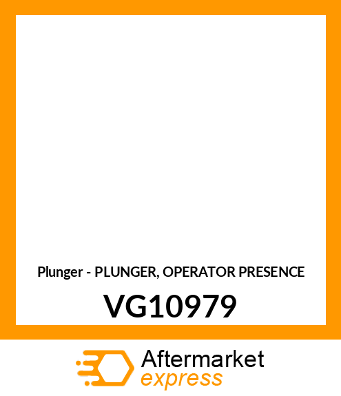 Plunger - PLUNGER, OPERATOR PRESENCE VG10979