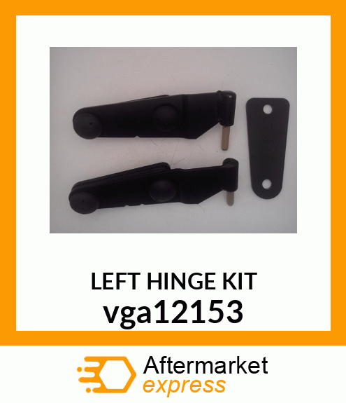 HINGE KIT, KIT, LEFT HINGE vga12153