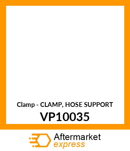 Clamp - CLAMP, HOSE SUPPORT VP10035