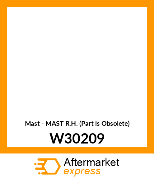 Mast - MAST R.H. (Part is Obsolete) W30209