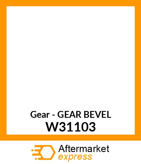 Gear - GEAR BEVEL W31103