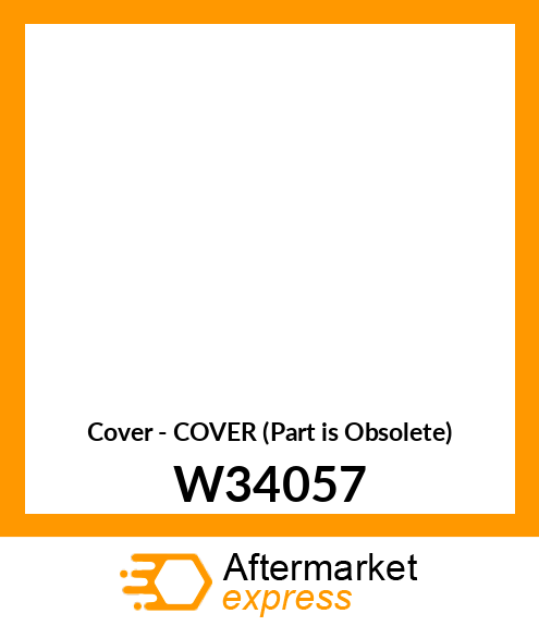 Cover - COVER (Part is Obsolete) W34057