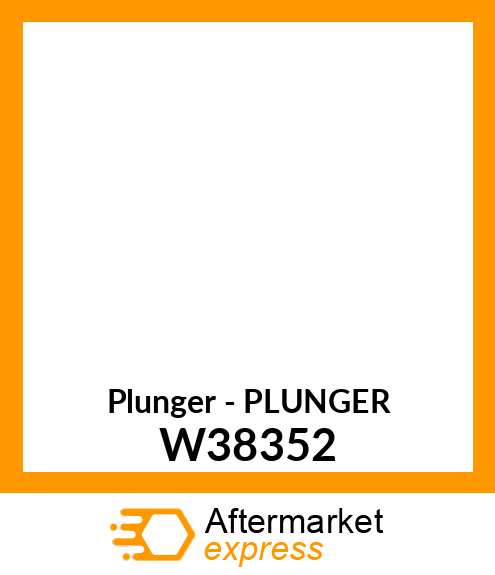 Plunger - PLUNGER W38352