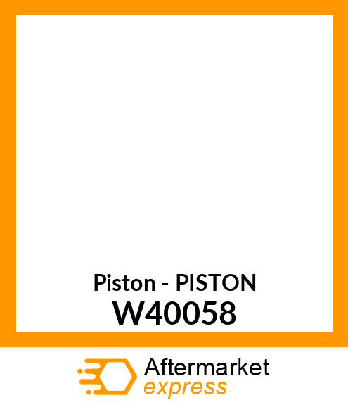 Piston - PISTON W40058