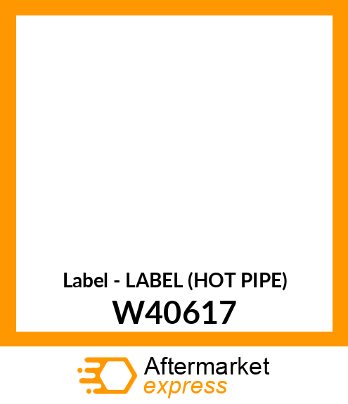 Label - LABEL (HOT PIPE) W40617