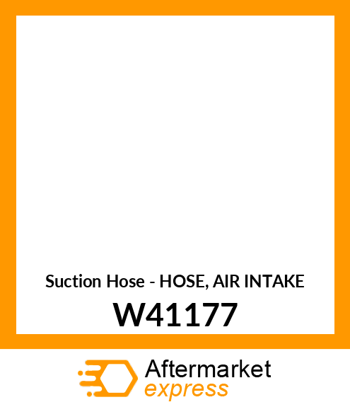 Suction Hose - HOSE, AIR INTAKE W41177