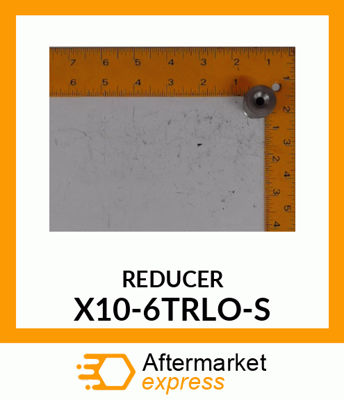 REDUCER X10-6TRLO-S