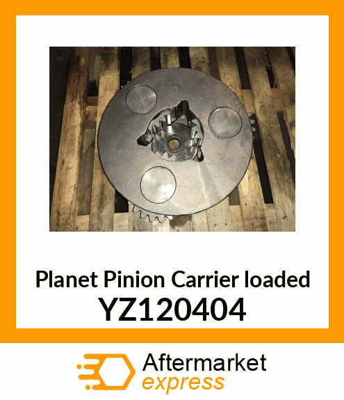 PLANET PINION CARRIER YZ120404