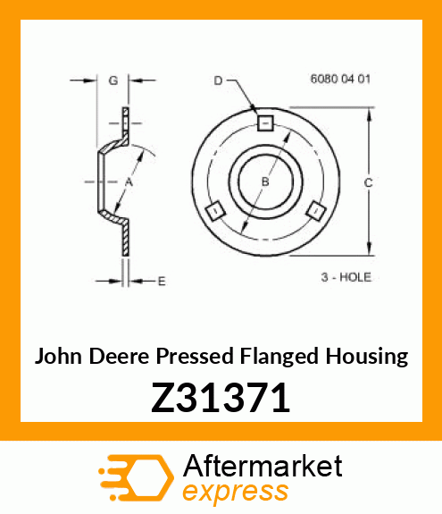 PRESSED FLANGED HOUSING Z31371