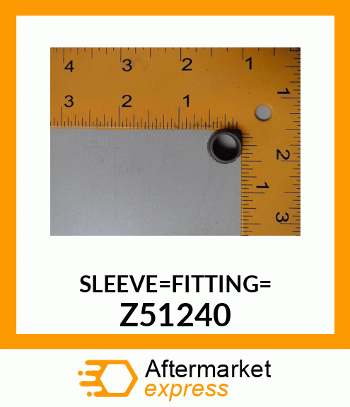 SLEEVE FITTING Z51240