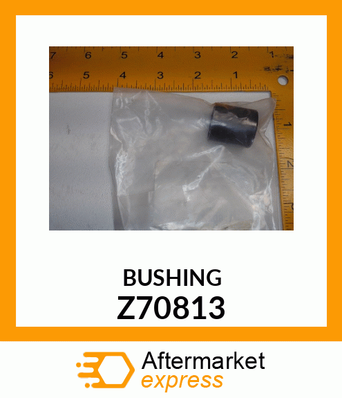 BUSHING Z70813