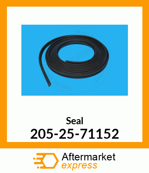 SEAL,(FOR SUPPLY) 205-25-71152