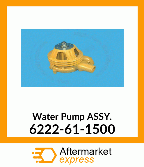 WATER PUMP ASS'Y 6222-61-1500