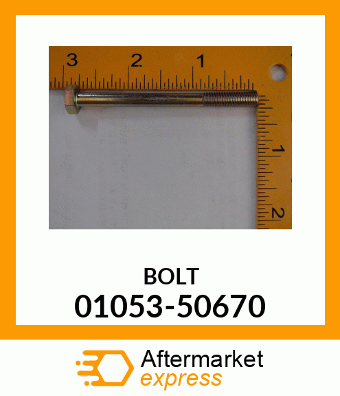 BOLT 01053-50670