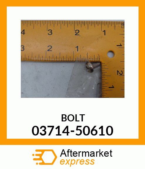 BOLT 03714-50610