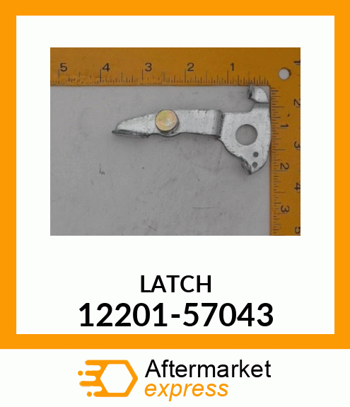 LATCH 12201-57043