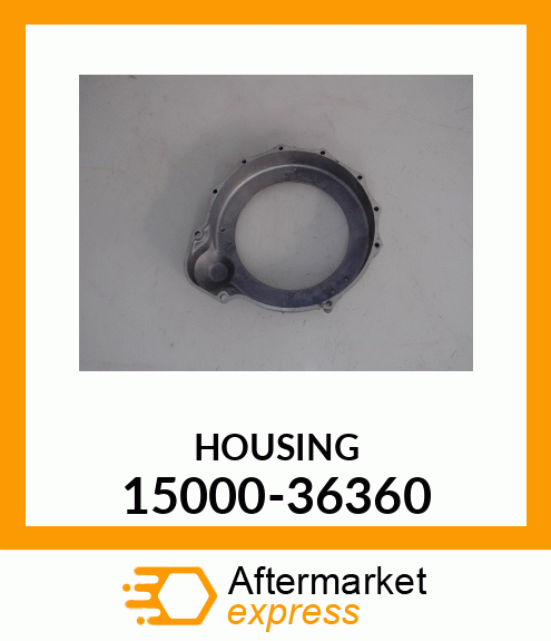 HOUSING 15000-36360