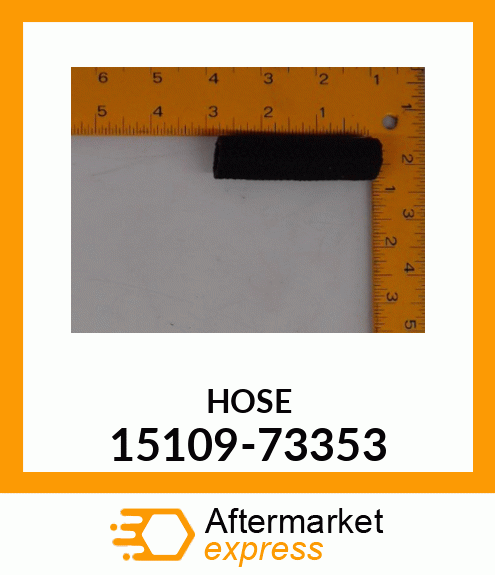 HOSE 15109-73353