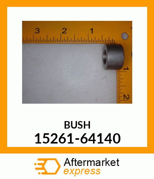 BUSH 15261-64140