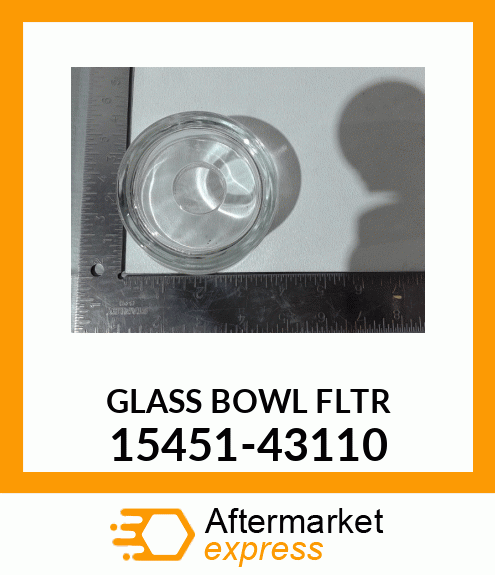 GLASSBOWLFLTR 15451-43110