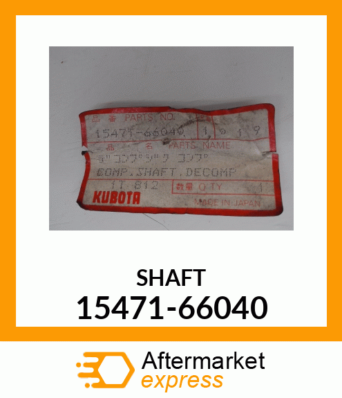 SHAFT 15471-66040