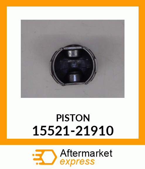 PISTON 15521-21910