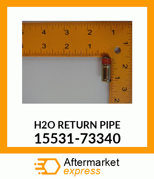 H2ORETURNPIPE 15531-73340