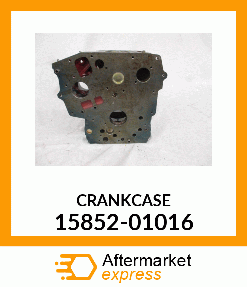 CRANKCASE 15852-01016