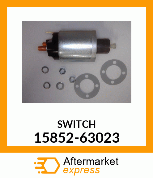 SWITCH 15852-63023