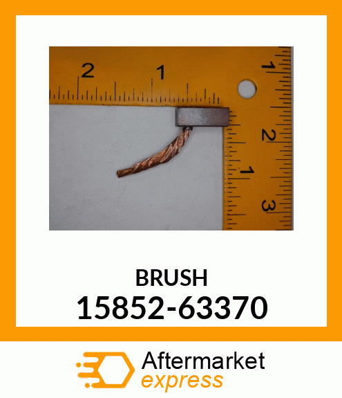 BRUSH 15852-63370