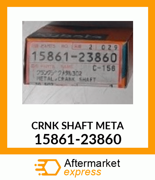 CRANKSHFT/META 15861-23860