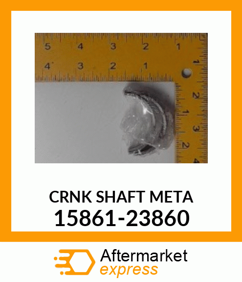 CRANKSHFT/META 15861-23860