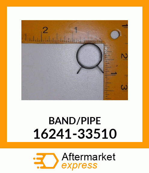 BAND/PIPE 16241-33510