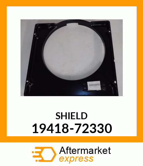 SHIELD 19418-72330