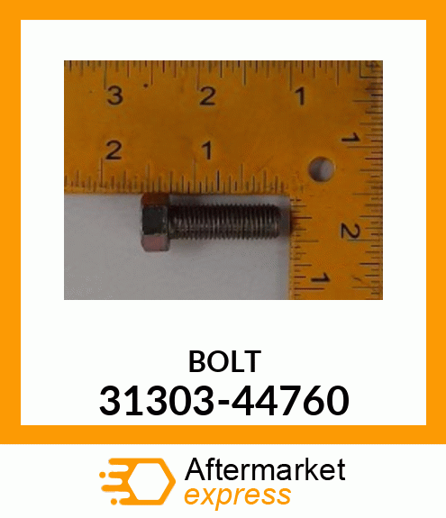 BOLT 31303-44760