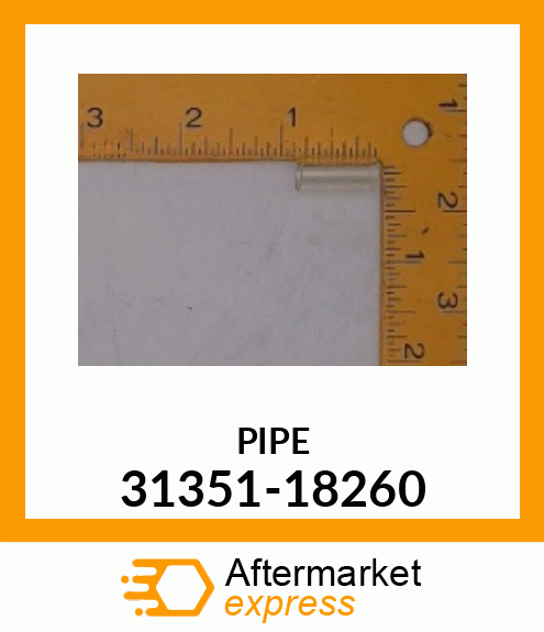 PIPE 31351-18260