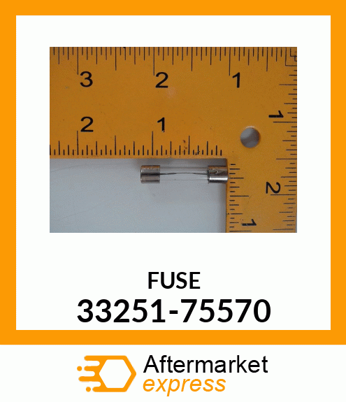 FUSE 33251-75570