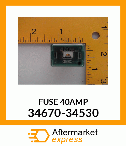 FUSE_40AMP 34670-34530