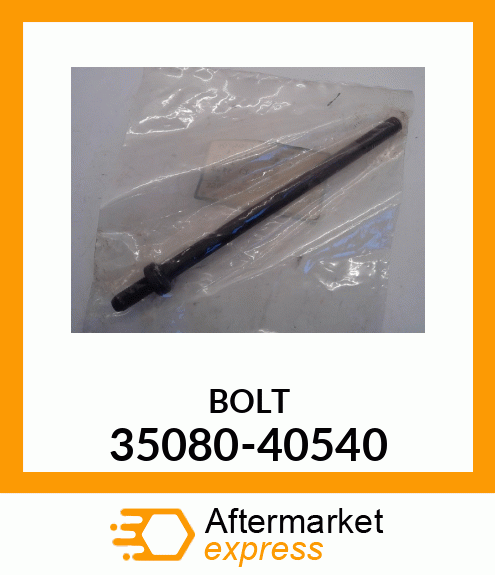 BOLT 35080-40540