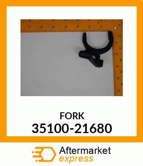 FORK 35100-21680