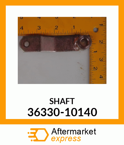 SHAFT 36330-10140