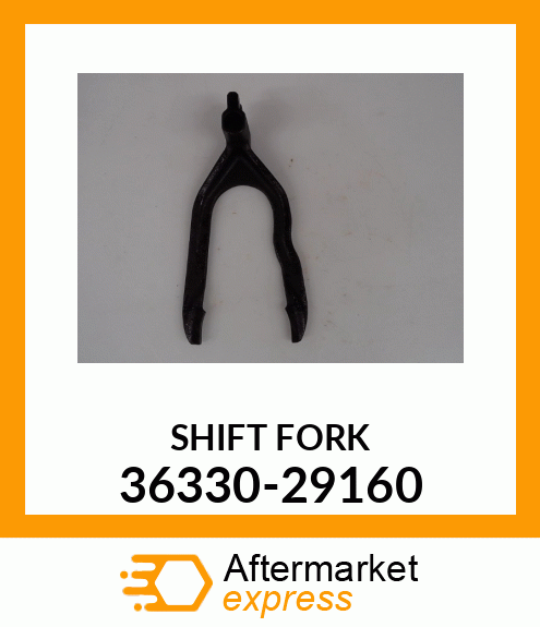 SHIFTFORK 36330-29160