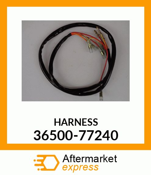 HARNESS 36500-77240