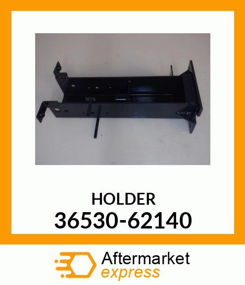 HOLDER 36530-62140