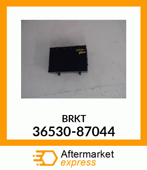 BRKT 36530-87044