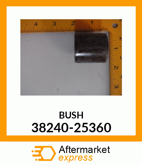 BUSH 38240-25360