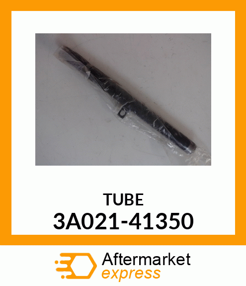 TUBE 3A021-41350