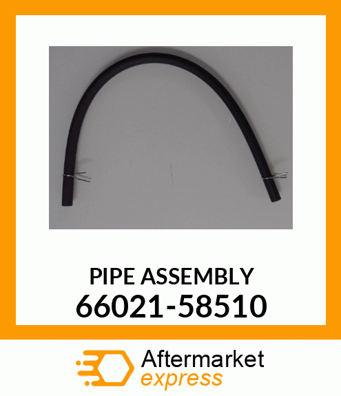 PIPE_ASSEMBLY 66021-58510