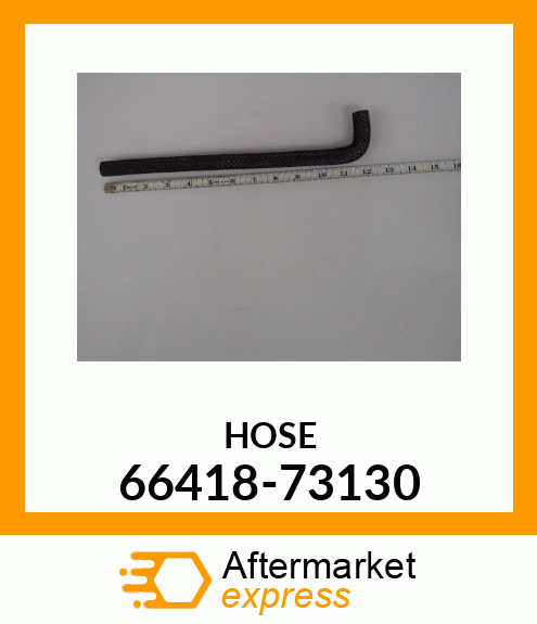 HOSE 66418-73130