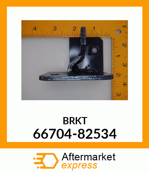 BRKT 66704-82534